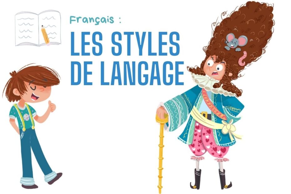 Styles de langage courant, soutenu, familier